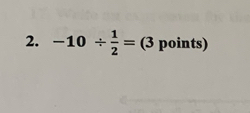 -10/  1/2 = (3 points)