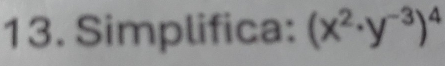 Simplifica: (x^2· y^(-3))^4