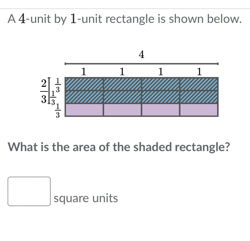 Solved: A 4-unit by 1-unit rectangle is shown below. 2/3 What is the ...