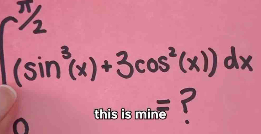 ∈t _(1/2)^(π /2)(sin^3(x)+3cos^2(x))dx
y=log _2= 1/2 
=?