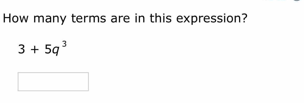 How many terms are in this expression?
3+5q^3