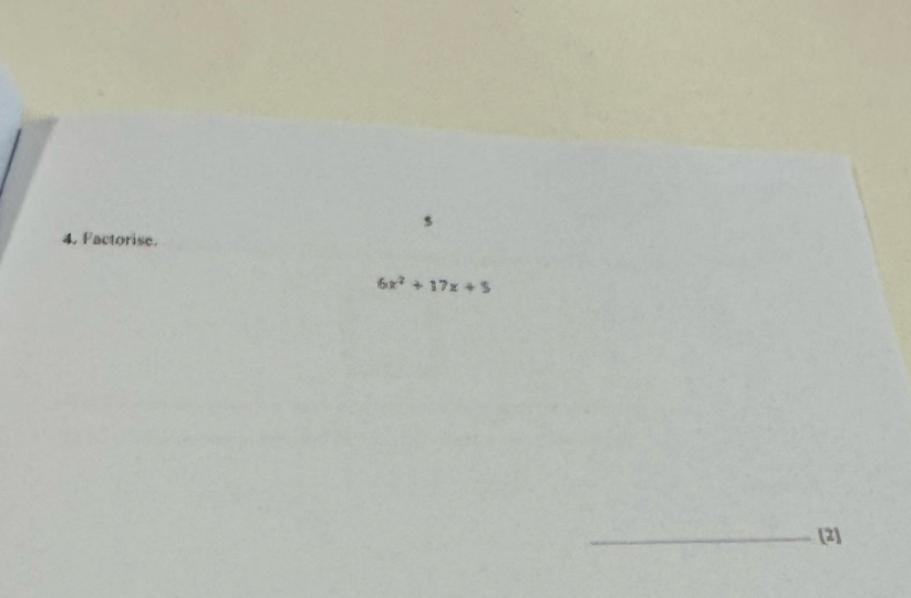 Factorise.
6x^2+17x+5
_[2]