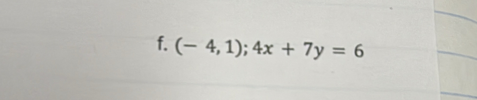 (-4,1);4x+7y=6