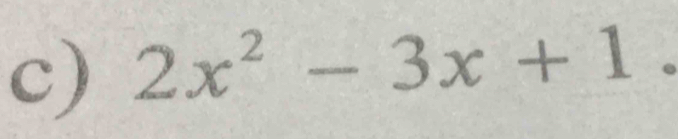 2x^2-3x+1.