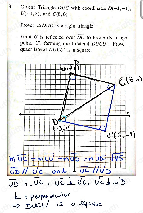 Solved: Given: Triangle DUC with coordinates D(-3,-1), U(-1,8) , and C ...