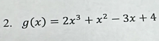 g(x)=2x^3+x^2-3x+4