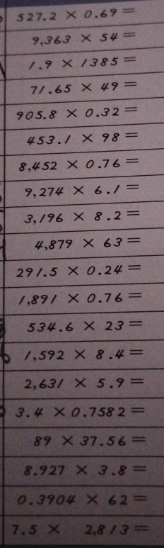 527.2* 0.69=
7.5* 2.8/3=