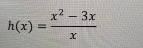 h(x)= (x^2-3x)/x 