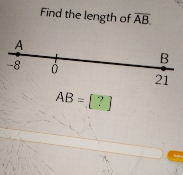 Find the length of overline AB.
AB=[?]
Submi