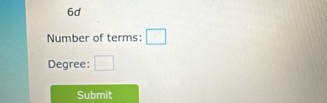 6d 
Number of terms: □ 
Degree: □ 
Submit