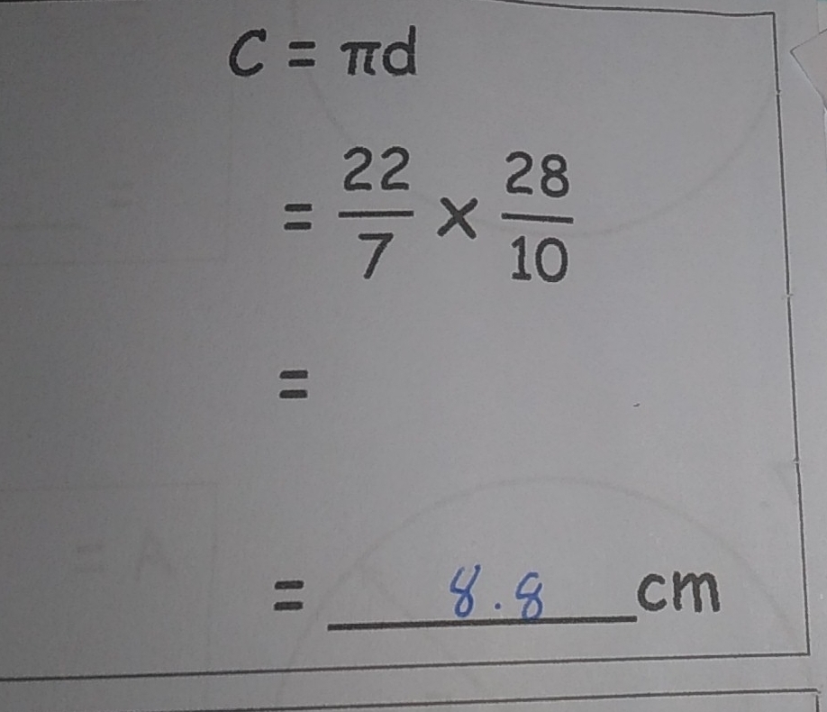 C= πd.
= 22/7 *  28/10 
_
cm