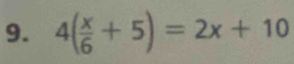 4( x/6 +5)=2x+10