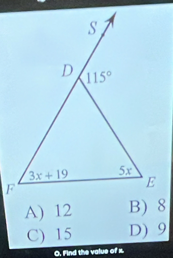 A) 12
C) 15 D) 9
O. Find the value of x.