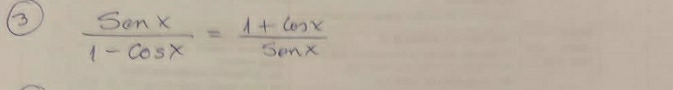  sin x/1-cos x = (1+cos x)/sin x 