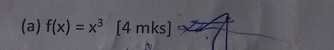 f(x)=x^3 [4mks]