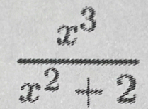  x^3/x^2+2 