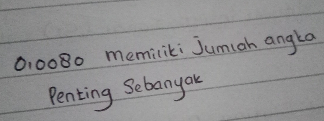 0:0080 memiliki Jumiah angka 
Penting Sebanyak