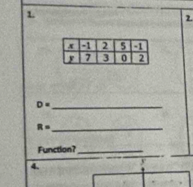 D= _ 
_ R=
Function?_ 
4.