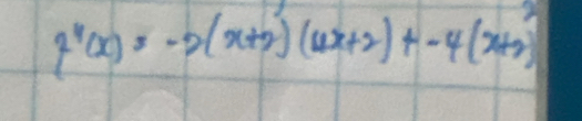 f''(x)=-2(x+2)(4x+2)+-4(x+2)