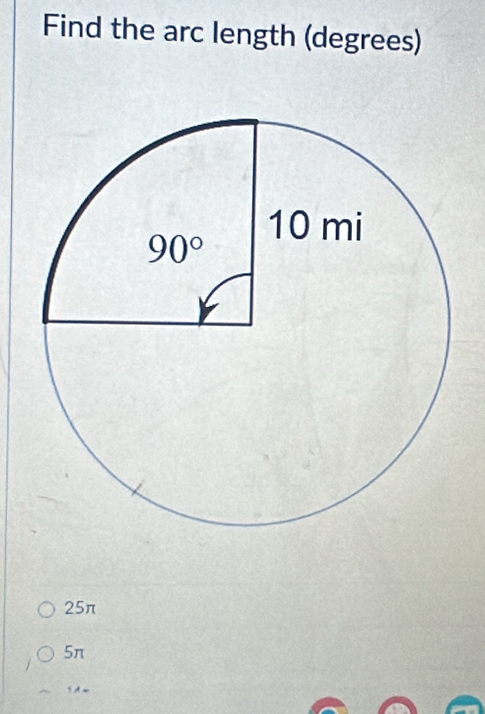 Find the arc length (degrees)
25π
5π