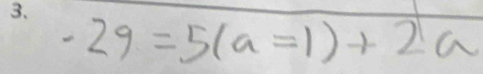 -29=5(a=1)+2a