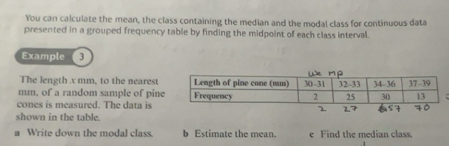 Solved: You can calculate the mean, the class containing the median and ...