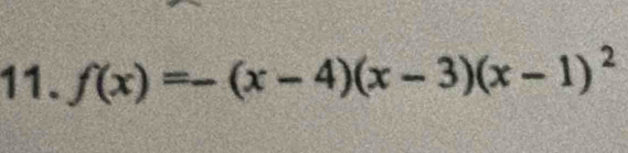 f(x)=-(x-4)(x-3)(x-1)^2