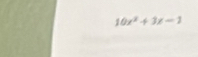 10x^2+3x-1