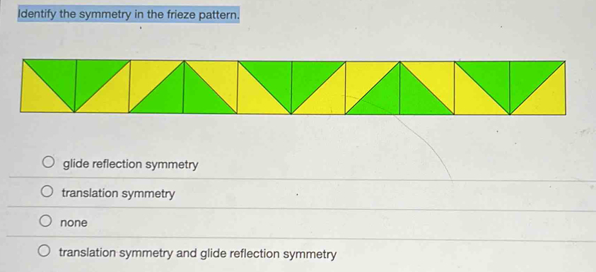 Solved: Identify the symmetry in the frieze pattern. glide reflection ...