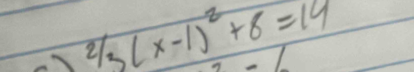 2/3(x-1)^2+8=19