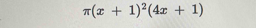 π (x+1)^2(4x+1)