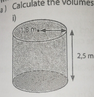 a ) Calculate the volumes
2,5 m