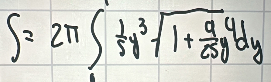 S=2π ∈t  1/5 y^3sqrt(1+frac 9)5y^4dy