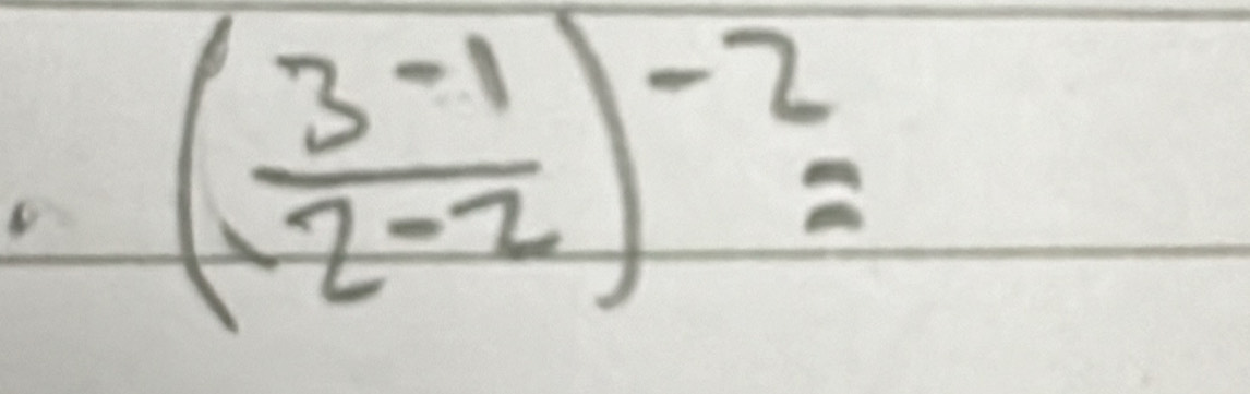 ( (3^(-1))/2-2 )^-2=