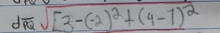 doverline PQsqrt([3-(-2)^2)+(4-1)^2