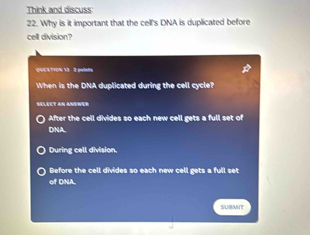 Solved: Think and discuss 22. Why is it important that the cell's DNA ...