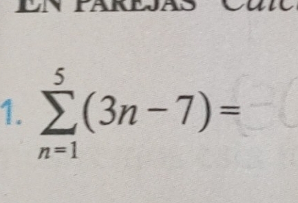 TANE 
1. sumlimits _(n=1)^5(3n-7)=