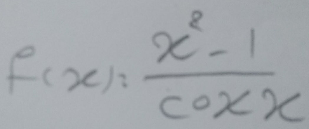 f(x)= (x^2-1)/cos x 