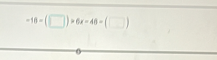 -18-(□ )>6x-48=(□ )