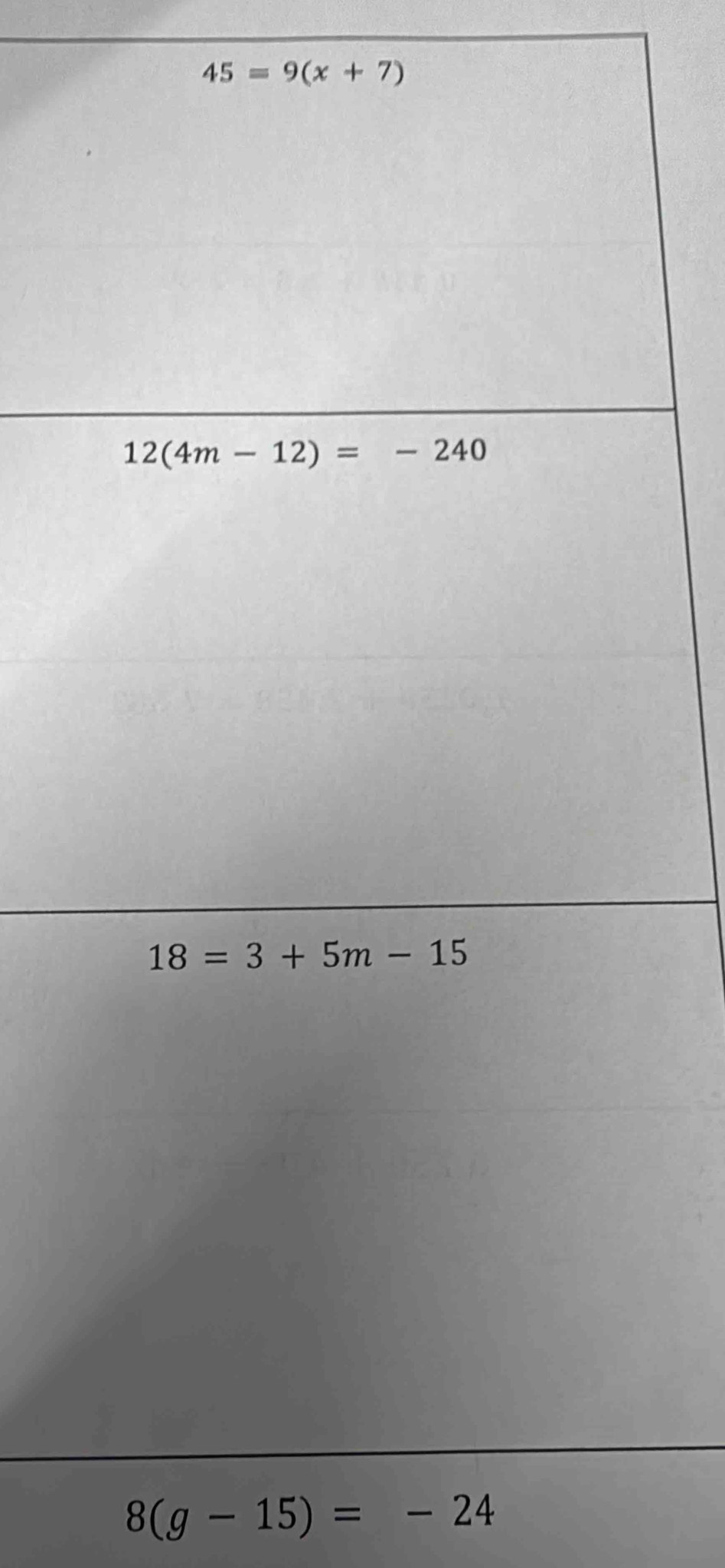 45=9(x+7)
8(g-15)=-24