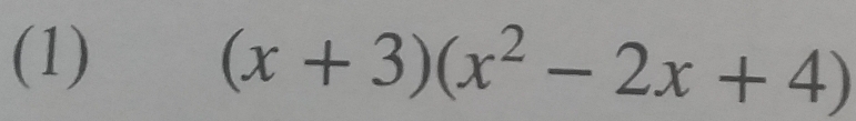 (1)
(x+3)(x^2-2x+4)