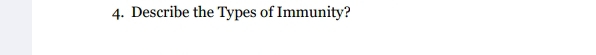 Describe the Types of Immunity?