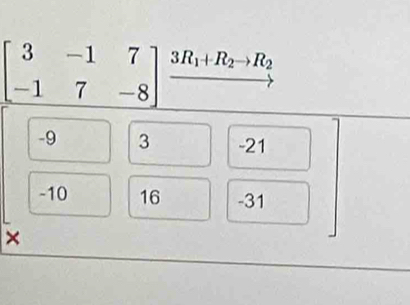 □ 
beginarrayr 3&-1&7&107&-8endbmatrix beginarrayr 16=9,99 -1&7&-8endbmatrix beginarrayr 3beginarrayr 1 -12endarray □ & 3/16 beginarrayr 21 hline end(array)° 
×