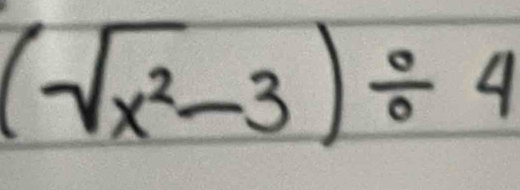 (sqrt(x^2)-3)/ 4