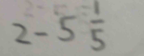 frac 7^((circ) frac log _b)
2-5 1/5 