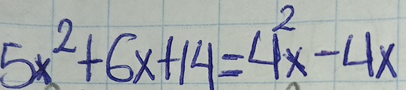 5x^2+6x+14=4^2x-4x