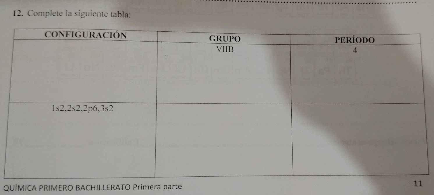 Complete la siguiente tabla: 
QUÍMICA PRIMERO BACHILLERATO Primera parte