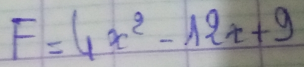 F=4x^2-12x+9