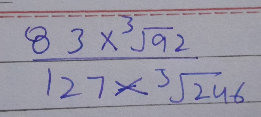 frac 83xsqrt[3](92) 127* sqrt[3](246)