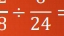 frac 3/ frac 24=